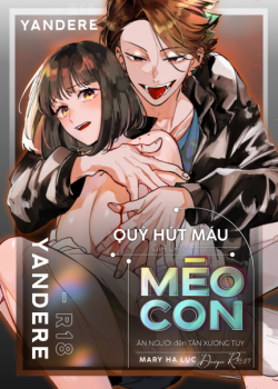 [21+] Quỷ Hút Máu Giả Làm Mèo Con Ăn Người Đến Tận Xương Tủy - Không Che